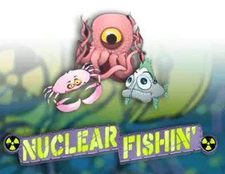Nuclear Fishin'